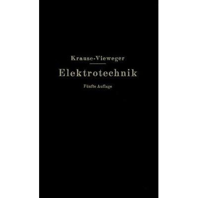 Kurzer Leitfaden der Elektrotechnik in allgemeinverständlicher Darstellung für Unterricht und Praxis, Taschenbuch von Rudolf Krause,W. Vieweger,