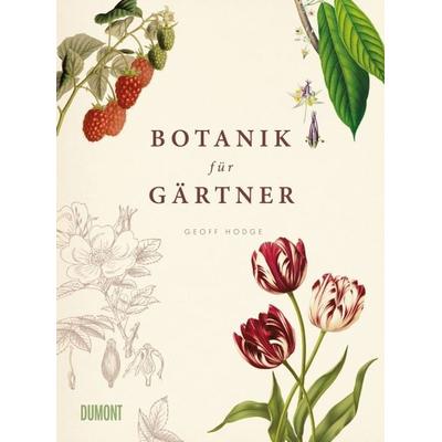 Botanik für Gärtner, Gebundene Ausgabe von Geoff Hodge, DuMont Buchverlag, 978-3-8321-9493-2