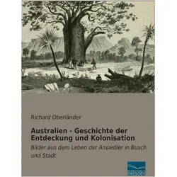 Australien - Geschichte der Entdeckung, Fachbücher von Richard Oberländer