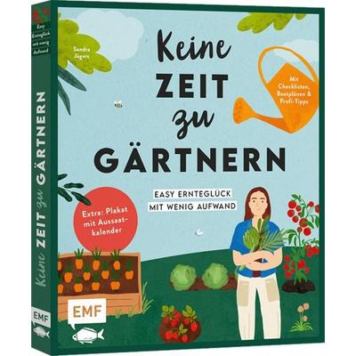 Keine Zeit zu gärtnern – Easy Ernteglück mit wenig Aufwand, Gebundene Ausgabe von Sandra Jägers, Edition Michael Fischer / EMF Verlag,
