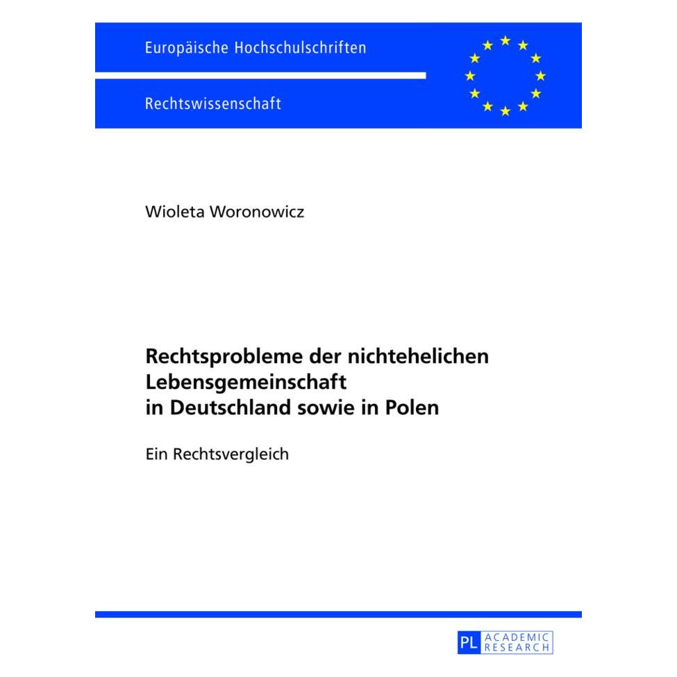 Peter Lang Rechtsprobleme der nichtehelichen Lebensgemeinschaft in Deutschland sowie in Polen (Deutsch, Softcover, Wioleta Woronowicz) (56022761)