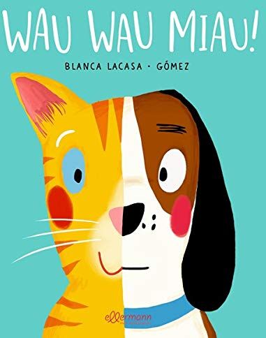 Blanca Lacasa - Wau Wau Miau! - Preis vom 30.09.2026 09:01:18 h