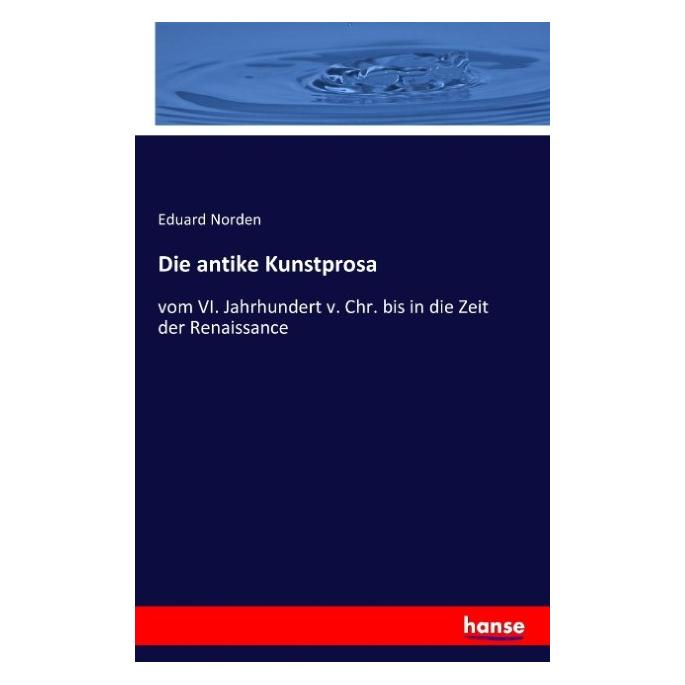 Hansebooks Die antike Kunstprosa (Deutsch, Softcover, Eduard Norden) (35163443)