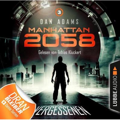 Manhattan 2058, Folge 3: Die Vergessenen - Dan Adams, Audio, 9783838785219