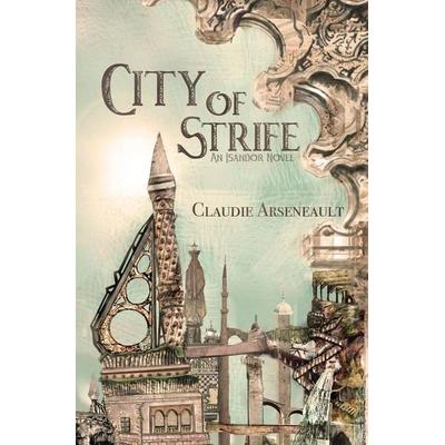 City of Strife, Taschenbuch von Claudie Arseneault, Claudie Arseneault