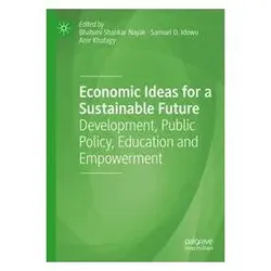 Economic Ideas for a Sustainable Future, Fachbücher von Bhabani Shankar Nayak, AMR, Samuel, O Idowu, Khafagy