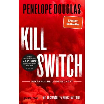 Kill Switch – Gefährliche Leidenschaft, Taschenbuch von Penelope Douglas, Everlove, 978-3-492-06533-7