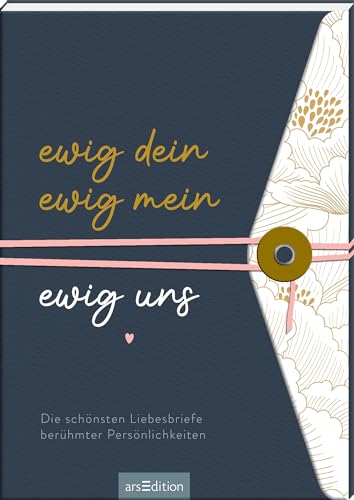 Ewig dein, ewig mein, ewig uns: Die schönsten Liebesbriefe berühmter Persönlichkeiten Romantische Liebeserklärungen in edler Gestaltung - Preis vom 30.09.2026 09:01:18 h