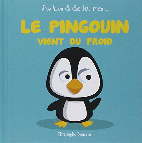 Le pingouin vient du froid - Preis vom 27.09.2026 03:53:48 h