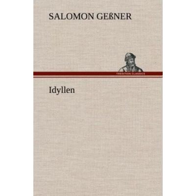 Idyllen, Gebundene Ausgabe von Salomon Gessner, Tredition, 978-3-8472-4964-1