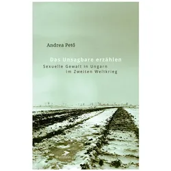 Das Unsagbare erzählen, Fachbücher von Andrea Petö