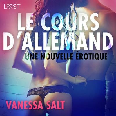 Le Cours d'allemand – Une nouvelle érotique - Vanessa Salt, Audio, 9788726207521