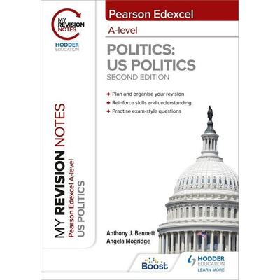 My Revision Notes: Pearson Edexcel A Level Politics: US Politics: Second Edition, Taschenbuch von Angela Mogridge,Anthony J. Bennett, Hodder