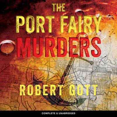 The Port Fairy Murders - Robert Gott, Audio, 9781787821583
