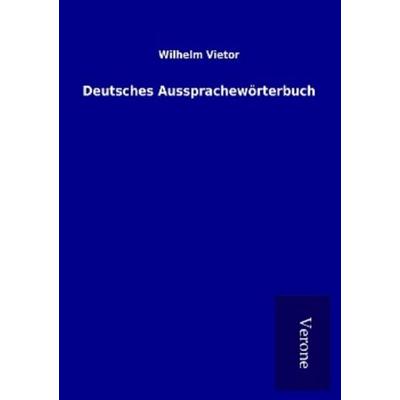 Deutsches Aussprachewörterbuch, Taschenbuch von Wilhelm Vietor, BoD - Books on Demand
