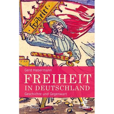 Freiheit in Deutschland, Gebundene Ausgabe von Gerd Habermann, Olzog ein Imprint der Kopp Verlag e.K., 978-3-95768-244-4