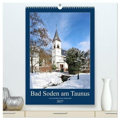Bad Soden am Taunus (hochwertiger Premium Wandkalender 2027 DIN A2 hoch), Kunstdruck in Hochglanz
