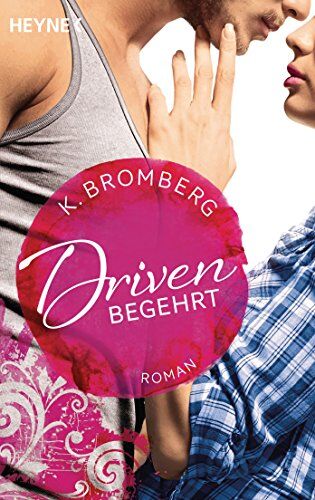 K. Bromberg - Driven. Begehrt: Band 2 - Roman - Preis vom 14.10.2026 23:07:16 h