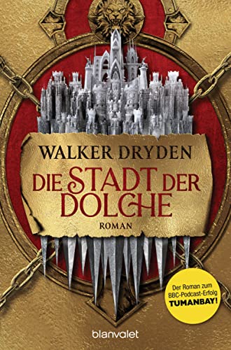 Walker Dryden - Die Stadt der Dolche: Roman - Der Roman zum BBC-Podcast-Erfolg TUMANBAY! (Die Tumanbay-Saga, Band 1) - Preis vom 16.10.2026 11:41:07 h