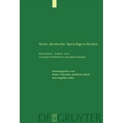 Neue deutsche Sprachgeschichte, Gebundene Ausgabe von Dieter Cherubim,Karlheinz Jakob,Angelika Linke, De Gruyter, 978-3-11-017250-8