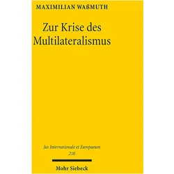 Zur Krise des Multilateralismus, Fachbücher von Maximilian Wassmuth