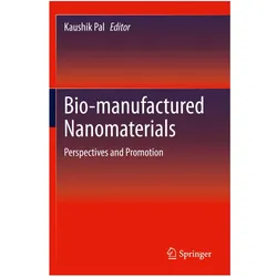 Bio-manufactured Nanomaterials, Fachbücher von Kaushik Pal, Pal Kaushik