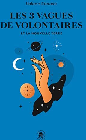 Dolores Cannon - Les 3 vagues de volontaires et la nouvelle Terre - Preis vom 04.10.2026 03:51:26 h