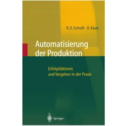 Automatisierung der Produktion, Fachbücher von Alexander Verl, Ralf Kaun, Rolf Dieter Schraft