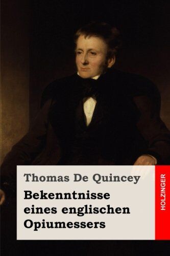 Thomas De Quincey - Bekenntnisse eines englischen Opiumessers - Preis vom 30.09.2026 09:01:18 h
