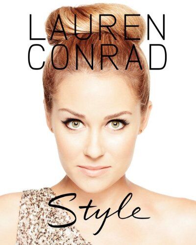 Lauren Conrad - Lauren Conrad Style - Preis vom 09.10.2026 07:28:09 h