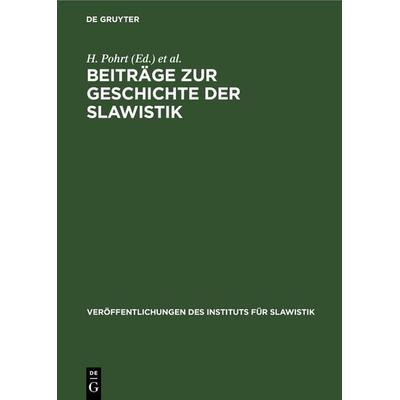 Beiträge zur Geschichte der Slawistik, Gebundene Ausgabe von , De Gruyter, 978-3-11-255495-1