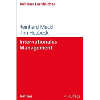 Internationales Management, Taschenbuch von Reinhard Meckl,Tim Heubeck, Vahlen, Franz, 978-3-8006-7589-0