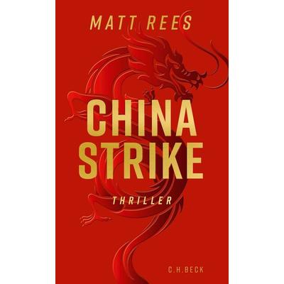 China Strike, Taschenbuch von Matt Rees, C.H. Beck