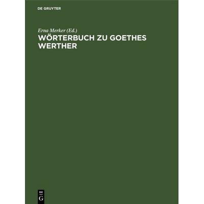 Wörterbuch zu Goethes Werther, Gebundene Ausgabe von , De Gruyter, 978-3-11-259117-8