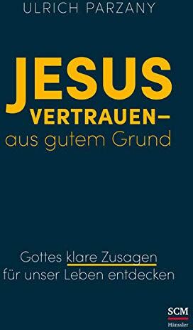 Ulrich Parzany - Jesus vertrauen - aus gutem Grund: Gottes klare Zusagen für unser Leben entdecken - Preis vom 09.10.2026 07:28:09 h