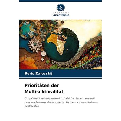 Prioritäten der Multisektoralität, Taschenbuch von Boris Zalesskij, Verlag Unser Wissen, 978-620-7-92294-9