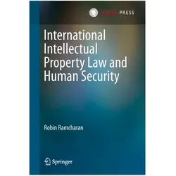 International Intellectual Property Law and Human Security, Fachbücher von Robin Ramcharan