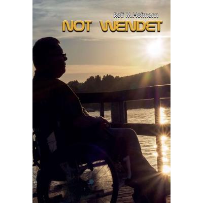 Not Wendet, Gebundene Ausgabe von Rolf Hofmann, Tredition, 978-3-7345-6240-2