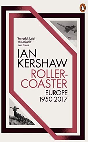 Ian Kershaw - Roller-Coaster: Europe, 1950-2017 - Preis vom 30.09.2026 09:01:18 h