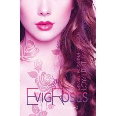 Evig Roses (Band 6): Loyalität will gelernt sein, Taschenbuch von Jasmin Romana Welsch, Sternensand Verlag, 978-3-03896-112-3