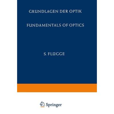 Grundlagen der Optik / Fundamentals of Optics, Taschenbuch von E. Bergstrand,A. Maréchal,M. Françon,H. Wolter, Springer Berlin, 978-3-642-45851-4