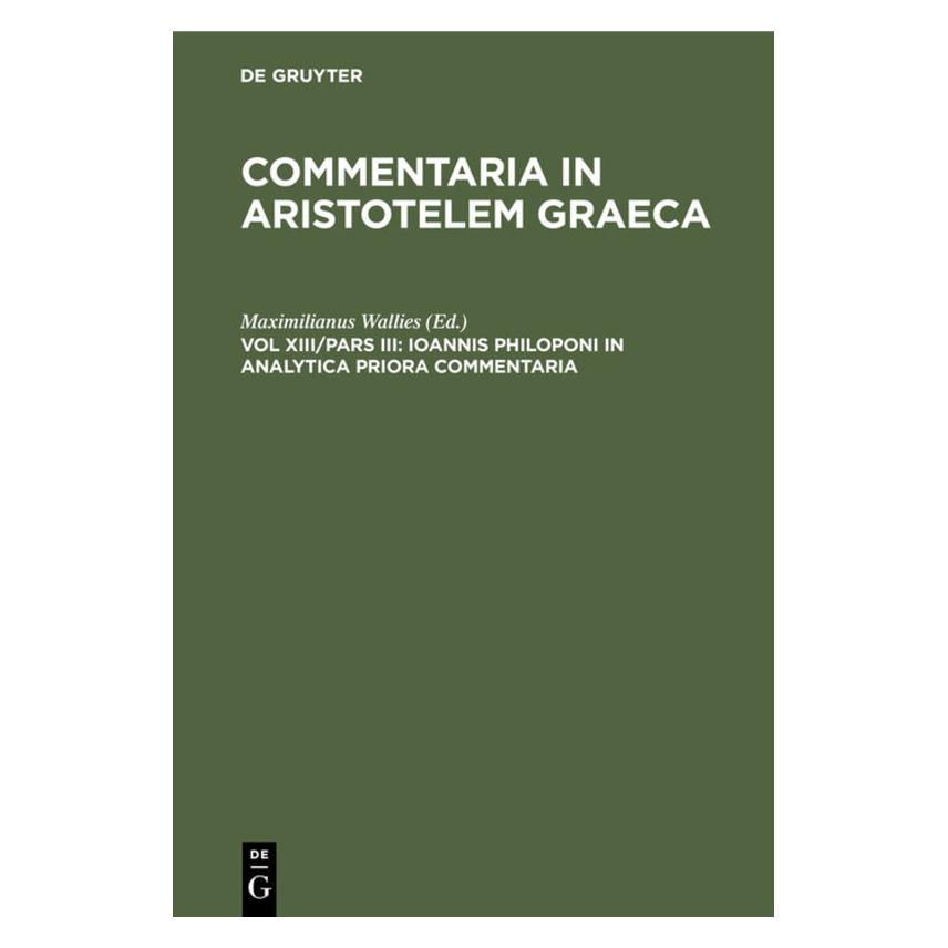 De Gruyter Commentaria in Aristotelem Graeca / Ioa (Griechisch, Hardcover, Maximilianus Wallies) (67778265)