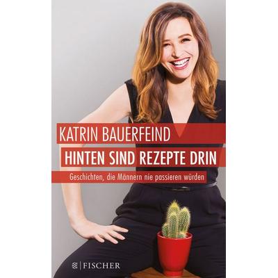 Hinten sind Rezepte drin, Paperback von Katrin Bauerfeind, Fischer Taschenbuch Verlag