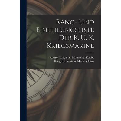 Rang- Und Einteilungsliste Der K. U. K. Kriegsmarine, Taschenbuch von , Legare Street Press, 978-1-01-682226-8
