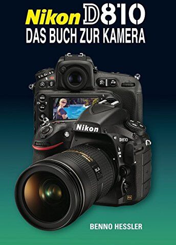 Benno Hessler - Nikon D810 Das Buch zur Kamera - Preis vom 11.10.2026 03:10:56 h