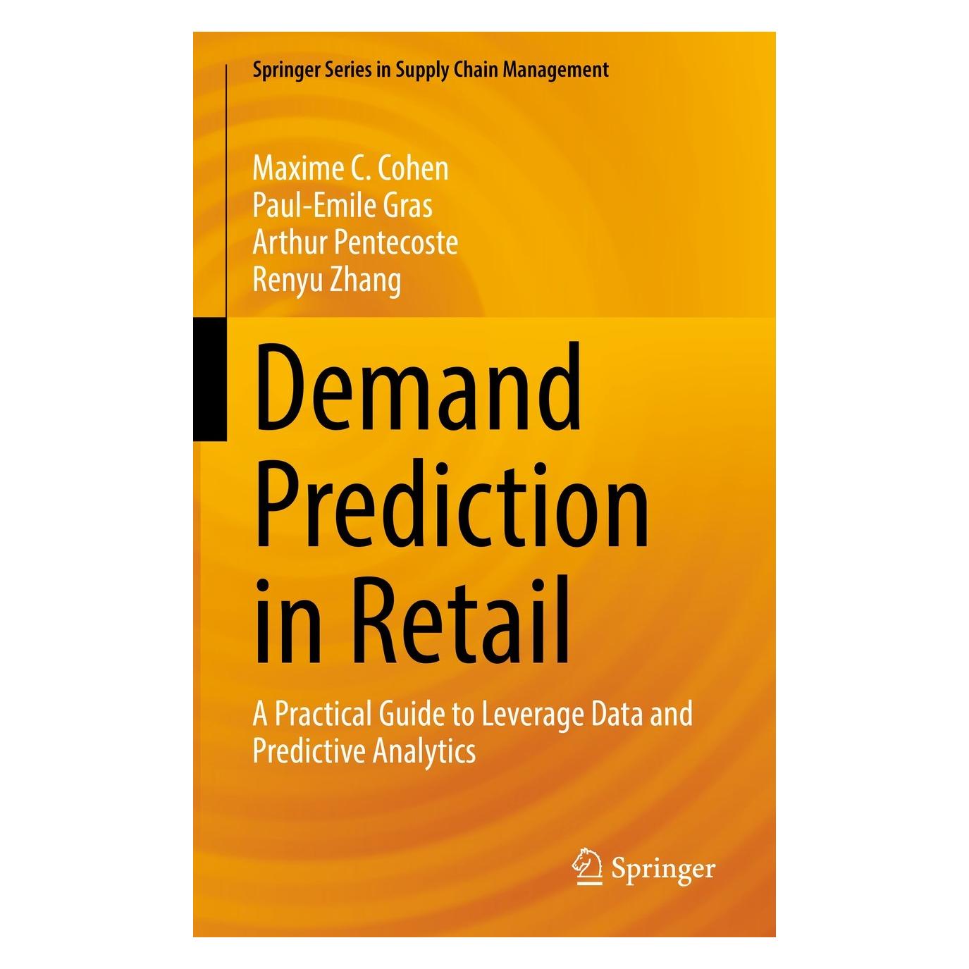 Springer Demand Prediction in Retail (Englisch, Hardcover, Arthur Pentecoste, Maxime C. Cohen, Paul-Emile Gras, Renyu Zhang) (9783030858544)