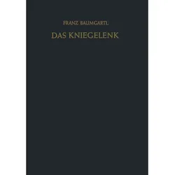 Das Kniegelenk, Fachbücher von Franz Baumgartl