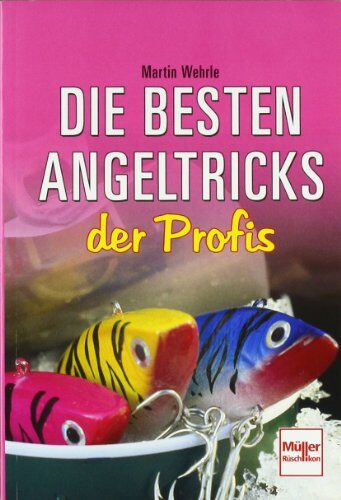 Martin Wehrle - Die besten Angeltricks der Profis - Preis vom 09.10.2026 07:28:09 h