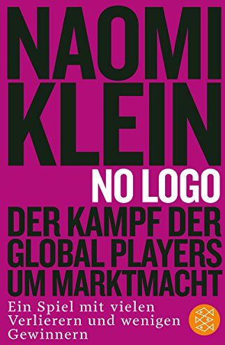 Naomi Klein - No Logo!: Der Kampf der Global Players um Marktmacht - Ein Spiel mit vielen Verlierern und wenigen Gewinnern - Preis vom 18.10.2026 15:28:09 h
