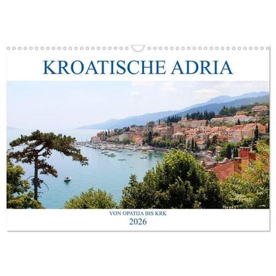 Kroatische Adria - Von Opatija bis Krk (Wandkalender 2026 DIN A3 quer), CALVENDO Monatskalender